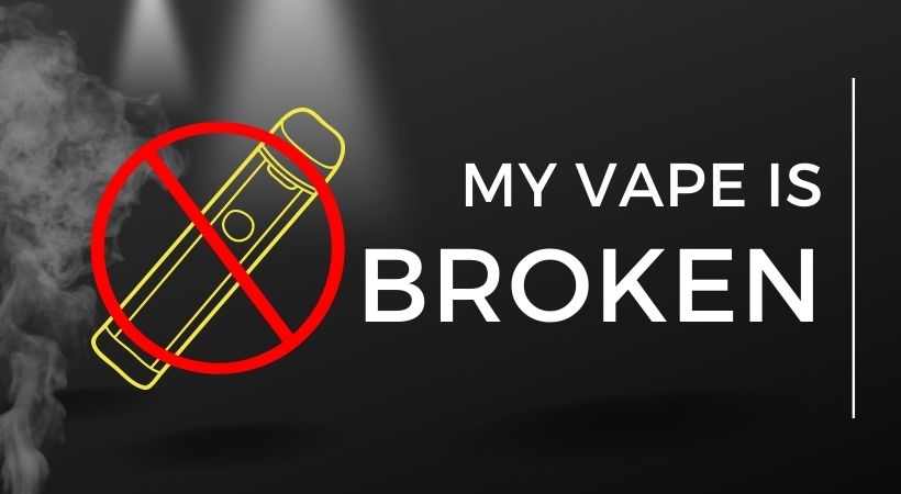 My Vape Is Broken - Discount Vape Pen