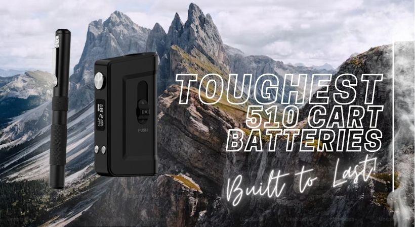 5 Toughest Cart Batteries - Discount Vape Pen