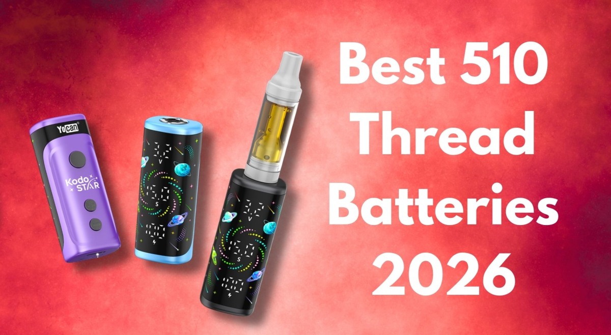 Best 510 Thread Batteries 2026 Ultimate Guide & Reviews